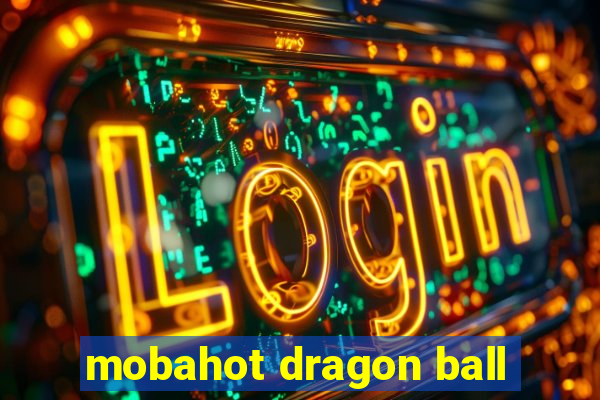 mobahot dragon ball